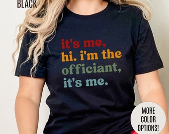 It's Me Hi I'm The Officiant It's Me Shirt, Retro Officiant Shirt, Wedding Officiant Shirt, Gift for Marriage Officiant, T1053