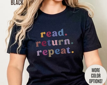 Read Return Repeat Shirt, Shirt for Bibliophile, Book Lovers Club Shirt, Book Nerd Shirt, Bookworm Gift, Librarian Shirt, T1189