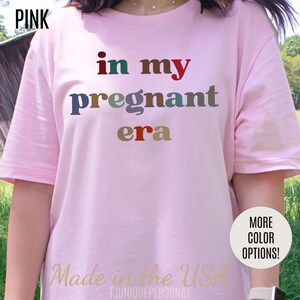 In My Pregnant Era Shirt, Pregnancy Reveal Shirt, New Mom Shirt, Mother&#39;s Day Shirt, Baby Announcement Shirt, Gift For Pregnant Mom, T1402