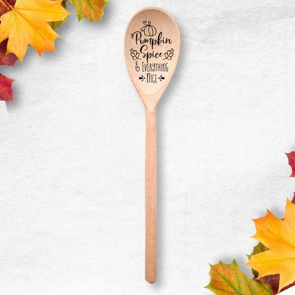 Pumpkin Spice & Everything Nice Autumn Fall Wooden Pyrography Baking Spoon