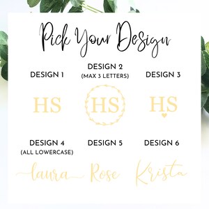 May include: A white background displays design options for personalized items. The text "Pick Your Design" is at the top. Design options include initials "HS" in various styles, and names "laura", "Rose", and "Krista".