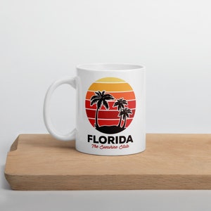 Florida The Sun Shine State Mug/  Florida gift Mug / Florida Coffee Mug / Florida Gift Idea