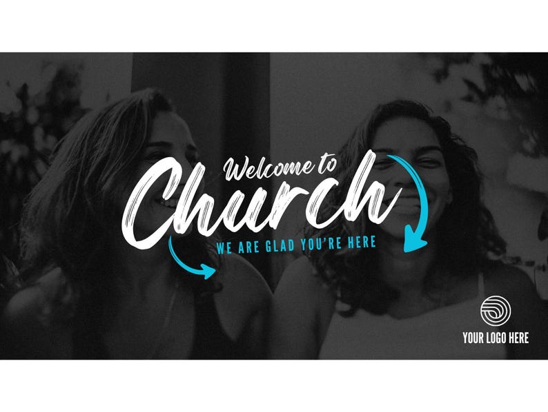 May include: Black and white graphic with the text "Welcome to Church" in a white, handwritten font. Below, the text "WE ARE GLAD YOU'RE HERE" is in a smaller font. A logo and the text "YOUR LOGO HERE" are in the bottom right corner.