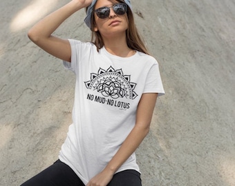 No Mud No Lotus Flower Mandala T Shirt, Yoga Tshirt Gift idea, Sacred Geometry Boho Shirt