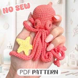 May include: A coral-colored crocheted octopus with eight tentacles and a yellow starfish. The octopus is held in a hand. The text "NO SEW" and "PDF PATTERN" are visible.