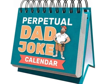 Perpetual Dad Joke Calendar | Daily Dad Jokes All Year Long! Fun Images & Hillarious Dad Jokes That Are Sure to Provide a Daily Smile