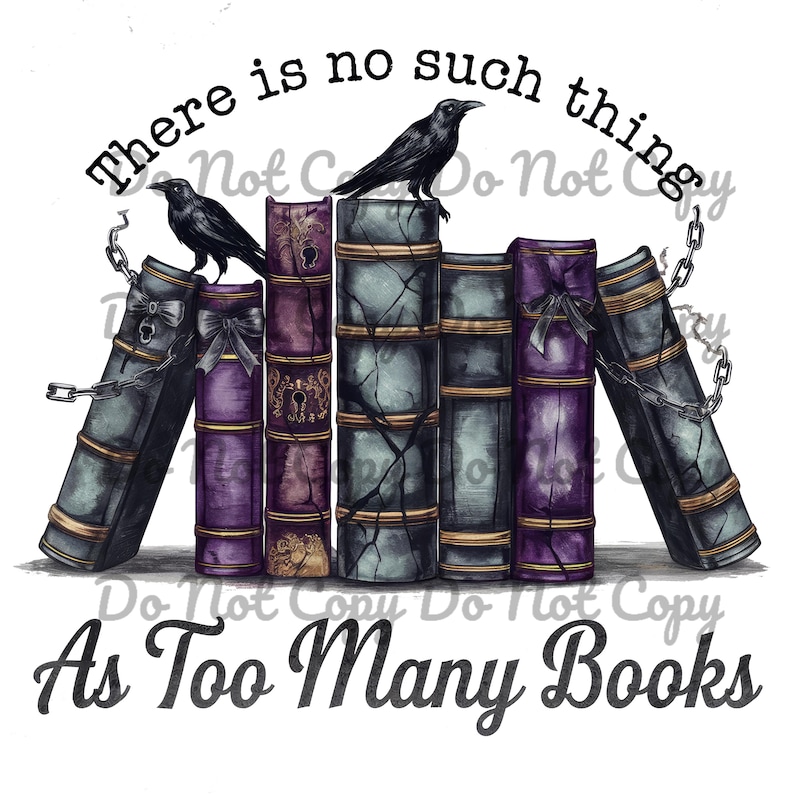 Pode incluir: Ilustra&ccedil;&atilde;o de uma pilha de livros antigos em tons de roxo, cinza e dourado, com dois corvos pretos no topo. O texto "There is no such thing" e "As Too Many Books" &eacute; exibido.