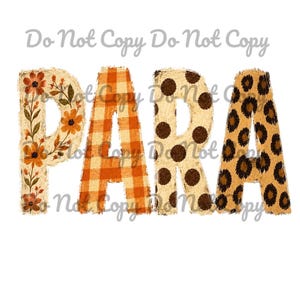 May include: The word PARA written in large capital letters. The letter P features an orange floral pattern, the letter A has an orange and white gingham check, the letter R displays brown polka dots, and the letter A shows a brown leopard print.