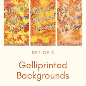 May include: Set of three digital download backgrounds with a yellow, orange, and red gell-printed design. The text "Gelliprinted Background Download" is on each background.