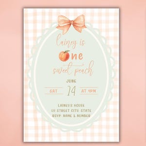 May include: A two-sided invitation with a peach and white gingham pattern. The front features an oval frame with the text "Lainey is one sweet peach" and event details. A peach-colored bow is at the top.