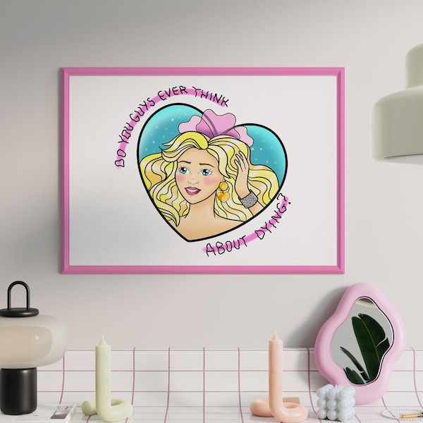 Barbie inspired Art Print - Movie quotes, Barbiecore, Pink Aesthetic, Kawaii, Pastel, Wall, Home decor, Ever think about dying, Tattoo Art