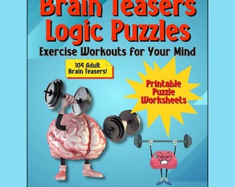 May include: A light blue book cover titled Brain Teasers Logic Puzzles Exercise Workouts for Your Mind. It features a pink brain character lifting black dumbbells, a yellow starburst with Printable Puzzle Worksheets, and Gebsmedia text.