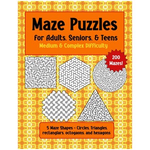 May include: A book cover with an orange background and a title that reads "Maze Puzzles for Adults, Seniors, & Teens". The cover features five different maze puzzles in various shapes, including circles, triangles, rectangles, octagons, and hexagons. The text "200 Mazes!" is in a red starburst.