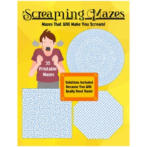 May include: A yellow background with a cartoon illustration of a person with red hair and a red shirt yelling. The text "Screaming Mazes" is at the top of the image. The text "Mazes That Will Make You Scream!" is below the title. The text "35 Printable Mazes" is in a red box. There are three mazes on the page: a circle, a square, and a hexagon.