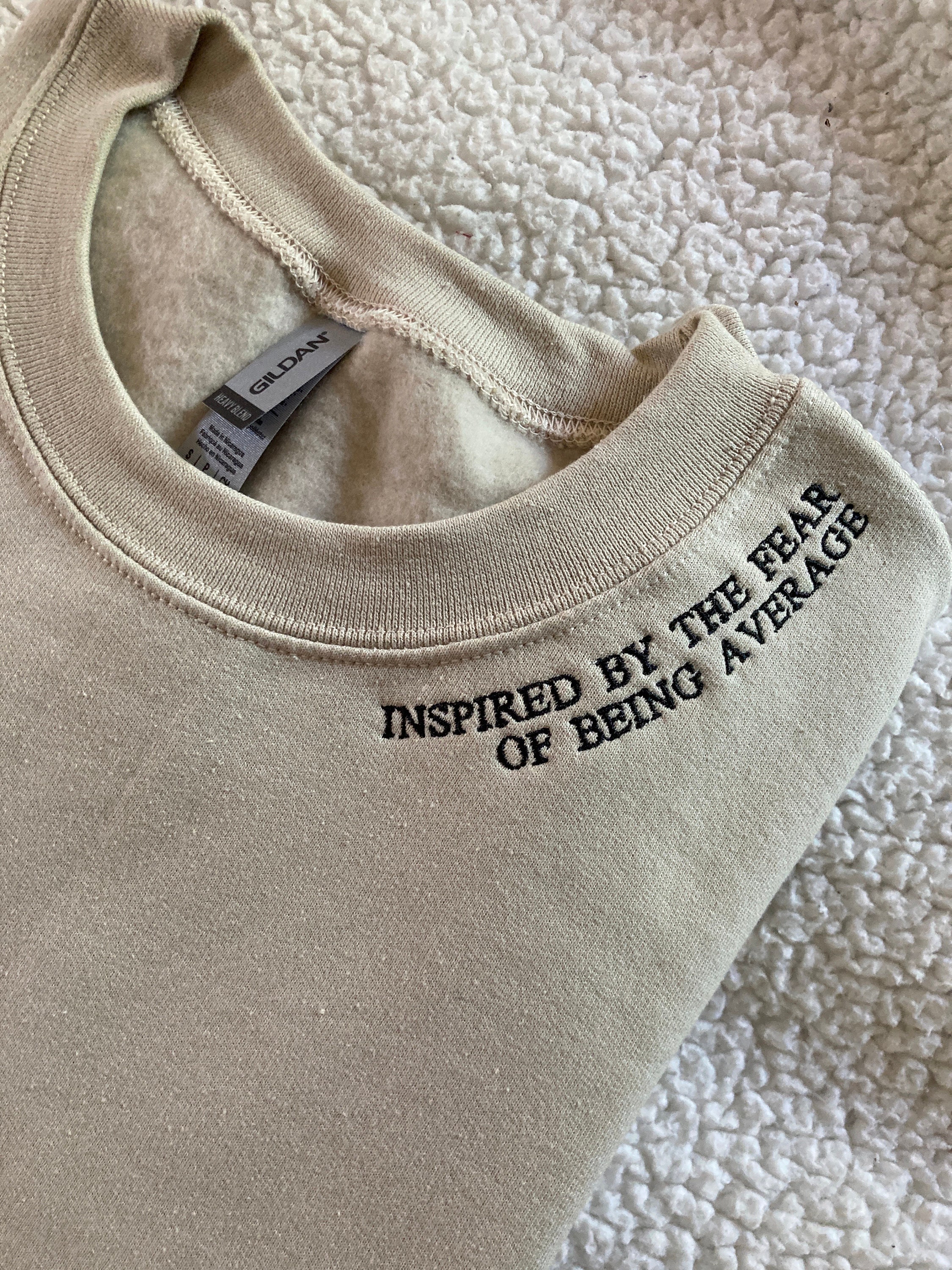 Inspired by the fear of being average sweatshirt hotsell