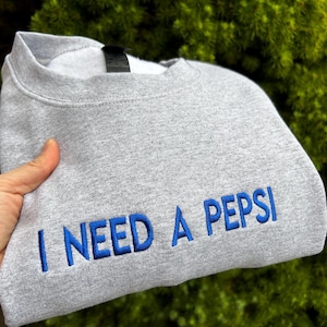 Embroidered i need a PEPSI/ DIET PEPSI pop caffeine cola drinks sweatshirts crewneck monochromatic neutral trendy minimalistic viral