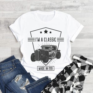 Made In 1991 Tshirt, Im A Classic T-shirt, 1991 Birthday Shirt, Classic Birthday Clothing, Retro Classic 90s Tee, Retro Birthday Clothing