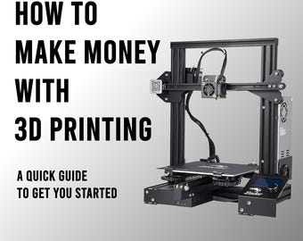 How to make money 3D printing, basic guide PDF