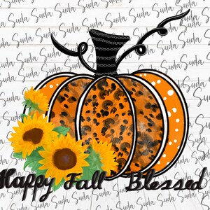 Happy fall blessed pumpkin sublimation, Sublimation Designs Downloads , Digital Pumpkin Halloween Download , Pumpkin Patch , T shirt Design