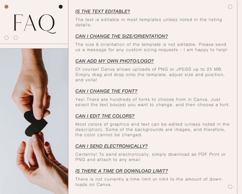 May include: FAQ graphic with a hand holding a black heart shape. The text asks questions about editing text, size, orientation, adding photos, changing fonts, editing colors, sending electronically, and download limits.