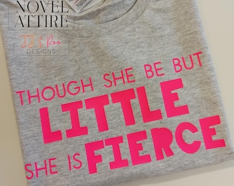 Though She Be But Little She Is Fierce T-Shirt | Girls Shakespeare Quote Tee | Bookish Gift | Kids Literary Fashion