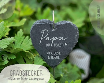 Grabstecker aus Schiefer Herz Wunschtext Gravur: Papa + Du fehlst! + Namen .  Grabschmuck . Grabdekoration . Schieferplatte . Trauergeschenk