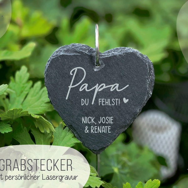 Grabstecker aus Schiefer Herz Wunschtext Gravur: Papa + Du fehlst! + Namen .  Grabschmuck . Grabdekoration . Schieferplatte . Trauergeschenk