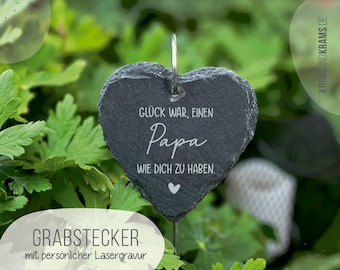 Grabstecker aus Schiefer Herz Wunschtext Gravur: Glück war, einen Papa wie dich zu haben .  Grabschmuck . Grabdeko . Schieferplatte . Trauer