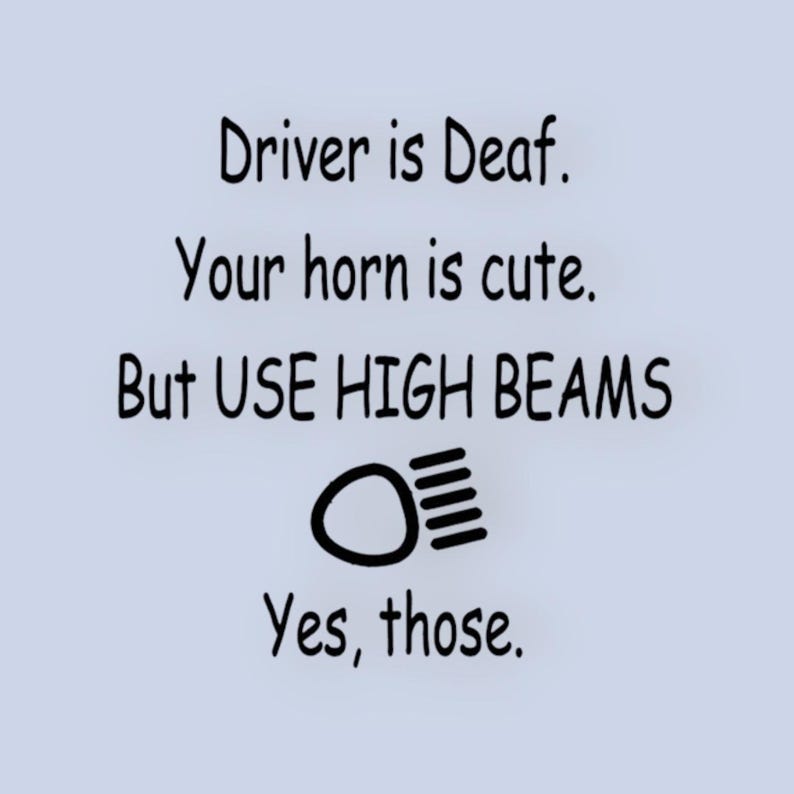 ASL Driver is Deaf Use High Beams Decal, Deaf Driver, ASL Gift, Sign ...