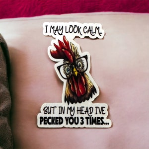 I may look calm but in my head I've pecked you 3 times funny stickers for kindle, sarcastic sayings rooster stickers for laptop, introvert