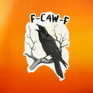 May include: A black raven perched on a branch, with the text "F-CAW-F" above it, set against an orange background. The raven is depicted with its beak open, as if cawing. The artwork has a slightly distressed, hand-painted aesthetic.
