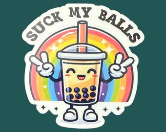 Funny boba tea sticker, suck my balls boba, sassy gifts, adult humor, sarcastic gifts for siblings, funny decals for tumbler, water bottle