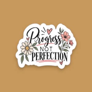 Progress Not Perfection, Inspirational Floral Decal, Positive Affirmation Sticker, Self Growth Gift, Water Bottle Decal, Laptop Decal