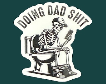 Funny dad stickers, doing dad shit, decal for water bottle, sarcastic dad jokes, Fathers Day gift, dad life, birthday gifts for dad