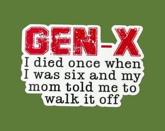 Gen X, I died once, funny gen x quotes, Generation X Sticker, Gen X Sticker, Nostalgic Gift, sassy stickers, sarcastic gifts, Adult Humor
