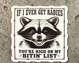 If I ever get rabies, funny raccoon sticker, trash panda car decal, sarcastic sticker, raccoon gifts, decals for laptop, water bottle decal