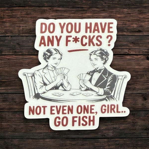 Do you have any ficks go fish, adult humor, sassy gifts for her, water bottle decals, sarcastic gifts for mom, funny stickers for laptop
