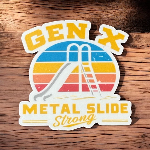 Gen X, funny gen x quotes, metal slide strong, Gen X Sticker, Nostalgic Gift, sassy stickers, sarcastic gifts, Adult Humor, gift for friend
