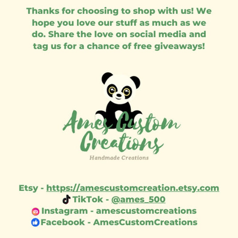 May include: A light cream-colored card featuring a black and white panda illustration above the green text Ames Custom Creations and Handmade Creations. The card includes social media handles for Etsy, TikTok, Instagram, and Facebook in green.