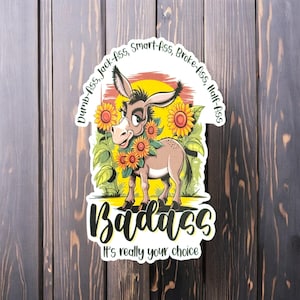 Donkey sticker, badass sticker, inspiration decal, motivational gift for her, funny gifts for friends, pun stickers, adult humor, farm