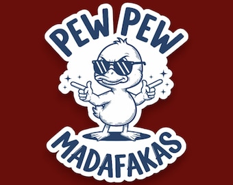 May include: A white sticker featuring a cartoon duck wearing dark sunglasses, pointing its wings like finger guns. The text PEW PEW is arched above the duck, and the text MADAFAKAS is arched below, all rendered in a dark blue ink-style illustration.