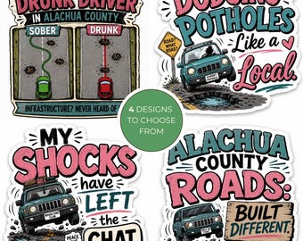 Könnte beinhalten: Vier Vinyl-Aufkleber mit humorvollen Automobil-Themen. Die Designs enthalten Texte über Straßen im Alachua County, Trunkenheit am Steuer, Schlaglöcher und defekte Stoßdämpfer, illustriert mit türkisfarbenen SUVs, Straßenschildern und Schlaglochgrafiken.