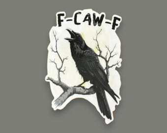F-Caw-F, crow sticker, black bird sticker, funny crow, black crow, snarky stickers, pun stickers, adult humor, sarcastic bird, laptop decal