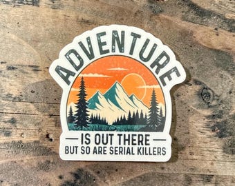 Adventure is out there, nature sticker, funny hiking gifts, camping sticker, nature lover, outdoorsy gifts, sarcastic outdoors stickers