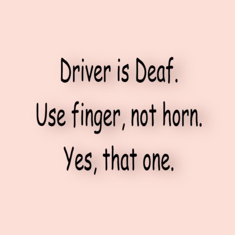 ASL Driver is Deaf Use Finger Decal, Deaf Driver, ASL Gift, Sign ...