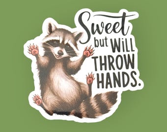 Sweet But Will Throw Hands Sticker, funny raccoon vinyl decal, cute animal sticker, gift for best friend, sarcastic gifts, laptop decal