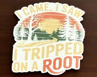 I came I saw sticker, nature Sticker, funny hiking gifts, camping sticker, nature lover, outdoorsy gifts, funny gifts for friends