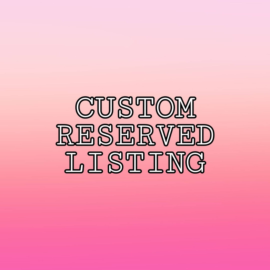 Reserved Custom/preorders Etsy