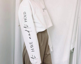 To Have & To Hold Bridal Sweatshirt