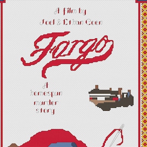 May include: A cross-stitch pattern of the movie poster for Fargo, a film by Joel and Ethan Coen. The poster features the title "Fargo" in red text, a description of the film as a "homespun murder story", and a depiction of a body lying in the snow.